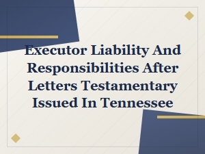 Executor Duties After Letters Testamentary in Tennessee