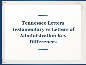Letters Testamentary vs Administration in Tennessee