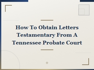 Obtaining Letters Testamentary in Tennessee