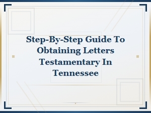 How to Obtain Letters Testamentary in Tennessee