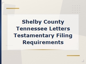 Shelby County Letters Testamentary Filing Guide